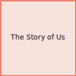 The Story of Us